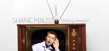Shane Mauss: Mating Season