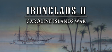 Ironclads 2: Caroline Islands War 1885 Cover Image