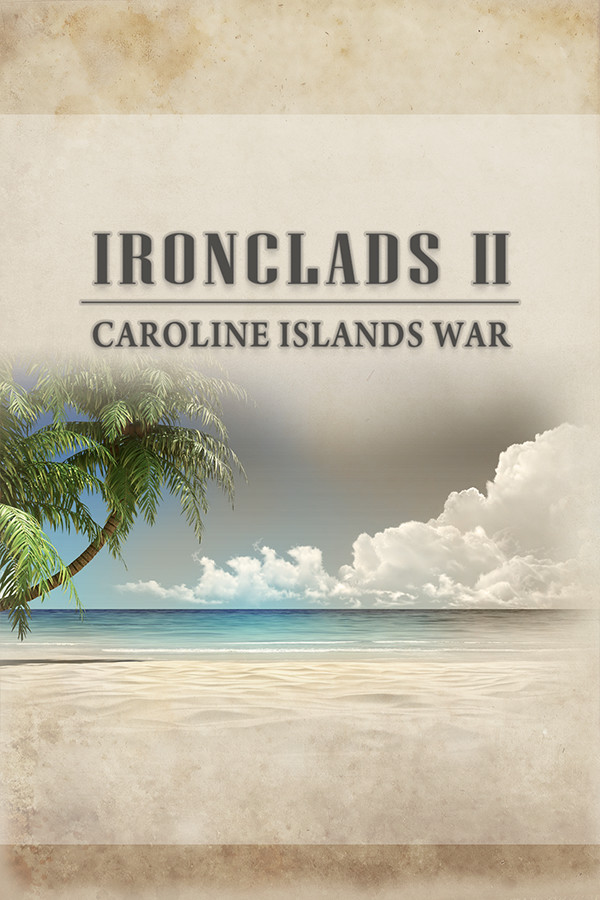 Ironclads 2: Caroline Islands War 1885