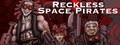 Reckless Space Pirates
