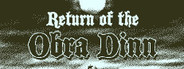 Return of the Obra Dinn