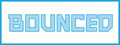 BOUNCED