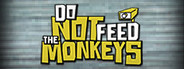 Do Not Feed the Monkeys