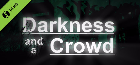 Darkness and a Crowd Demo