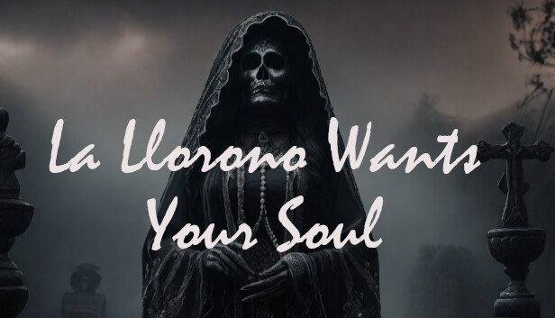 La Llorona Wants Your Soul Steam capsule image