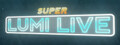 Super Lumi Live