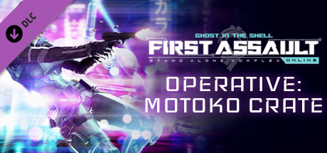 First Assault - Operative: Motoko Crate