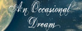 An Occasional Dream