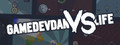GameDevDan vs Life