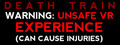 DEATH TRAIN - Warning: Unsafe VR Experience