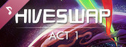 HIVESWAP: ACT 1 Original Soundtrack