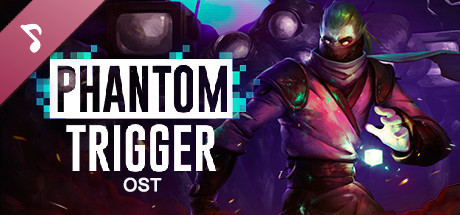 Phantom Trigger OST