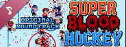 Super Blood Hockey - Original Soundtrack