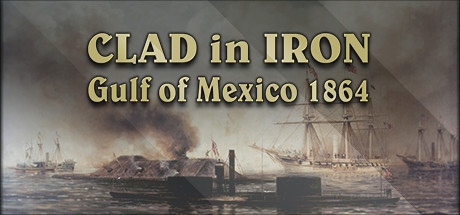 Clad in Iron: Gulf of Mexico 1864 Cover Image
