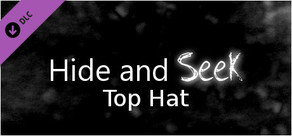 Hide and Seek - Top Hat