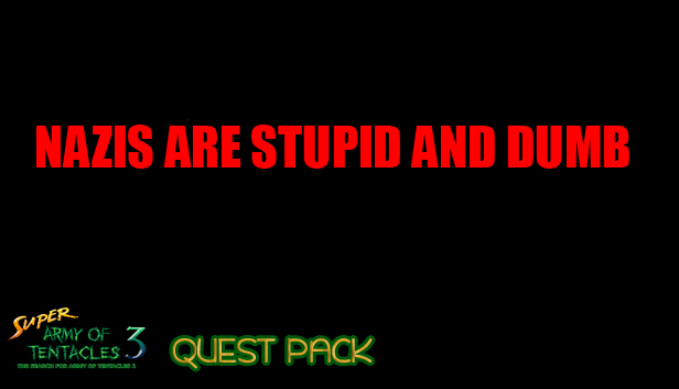 Super Army of Tentacles 3, Charity Quest Pack: NAZIS ARE STUPID AND DUMB Steam capsule image
