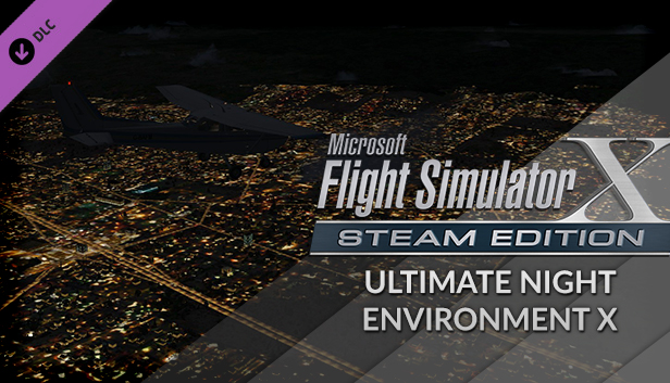 Steam :: Microsoft Flight Simulator X: Steam Edition :: Ultimate Night  Environment X now available