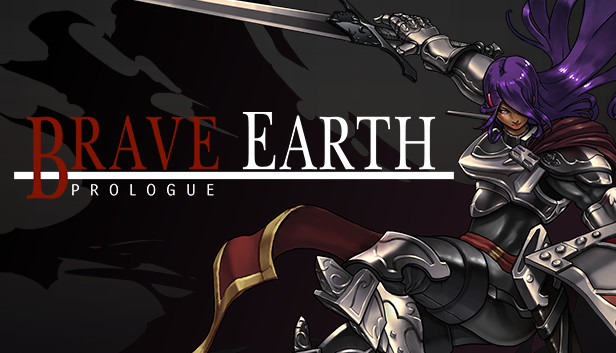 Brave Earth: Prologue