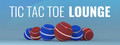 Tic Tac Toe LOUNGE