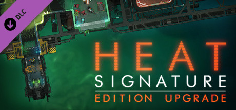 Heat Signature: Edition Upgrade header image