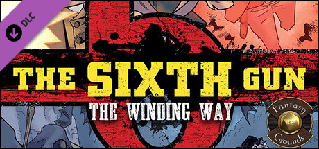 Fantasy Grounds - The Sixth Gun: The Winding Way (Savage Worlds) header image
