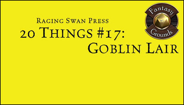 Fantasy Grounds - 20 Things #17: Goblin Lair Steam capsule image