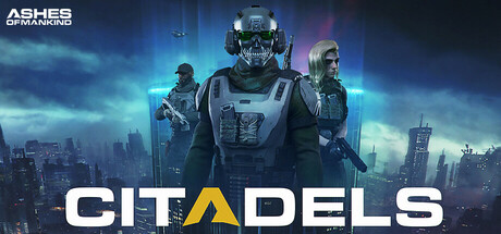 Ashes of Mankind: Citadels header image