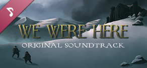 We Were Here: Original Soundtrack