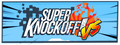 Super Knockoff! VS