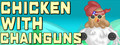 Chicken with Chainguns