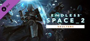 ENDLESS™ Space 2 - Vaulters