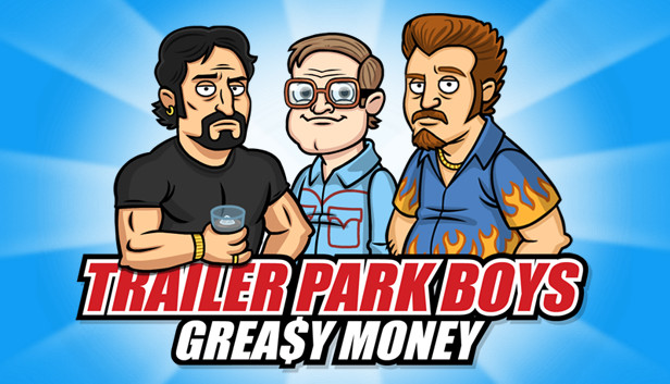 Trailer Park Boys: Greasy Money
