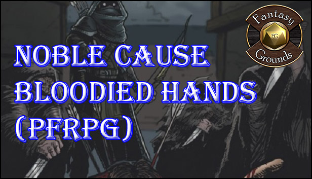 Fantasy Grounds - Noble Cause, Bloodied Hands (PFRPG) Steam capsule image