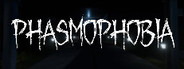 Phasmophobia