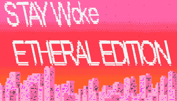 Stay Woke Etheral Edition Steam capsule image