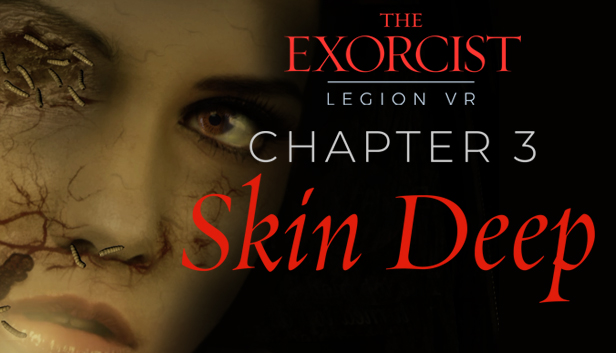 The Exorcist: Legion VR - Chapter 3: Skin Deep Steamissä