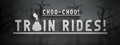 Choo-Choo! The Train Rides!