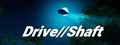 Drive//Shaft