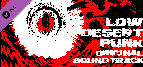 Low Desert Punk - Original Soundtrack