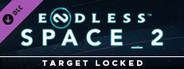 ENDLESS™ Space 2 - Target Locked Update
