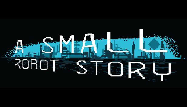 A Small Robot Story Steam capsule image