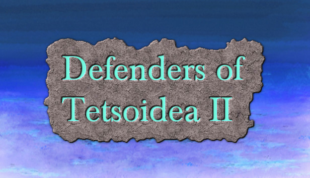 Defenders of Tetsoidea II