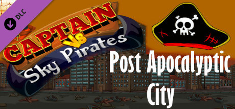 Captain vs Sky Pirates - Post Apocalyptic City header image