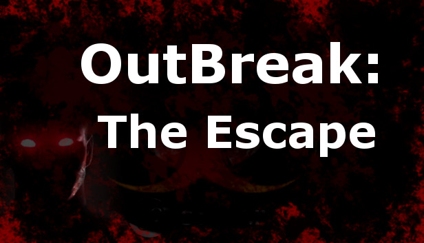 OutBreak: The Escape