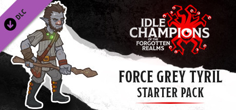 Idle Champions - Force Grey Tyril Starter Pack on Steam