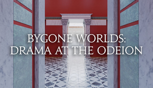 Bygone Worlds: Drama at the Odeion Steam capsule image