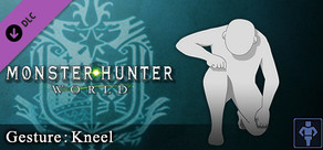 Monster Hunter: World - Émote : S'agenouiller