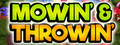 Mowin' & Throwin'