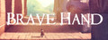 Brave Hand