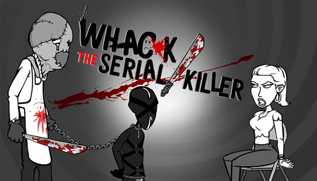 Whack the Serial Killer 20 Ways plus Neighbour, Burglars... Steam capsule image